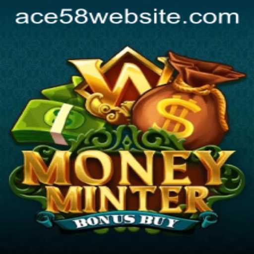 The Exciting World of MoneyMinterBonusBuy: A Comprehensive Guide for ACE58 Enthusiasts